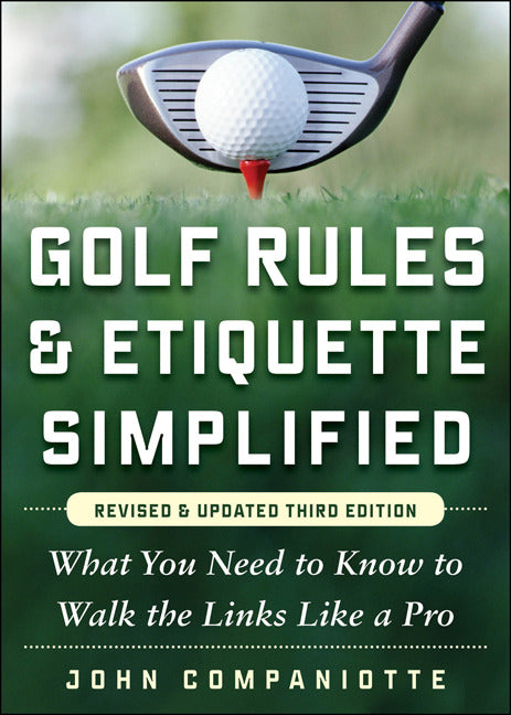 Golf Rules & Etiquette Simplified 3rd Edition 3e