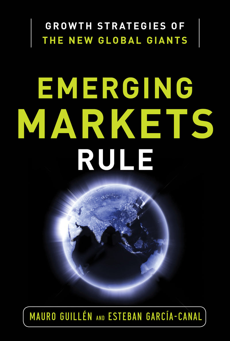 Emerging Markets Rule Growth Strategies Of The New Global Giants