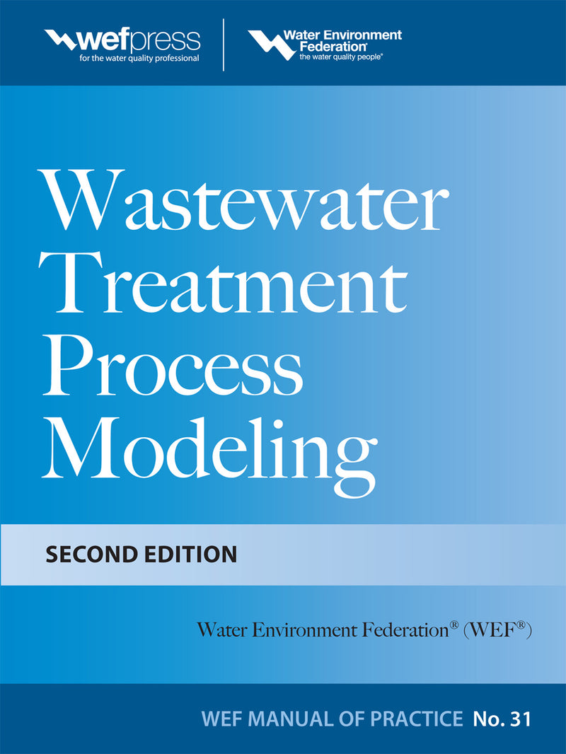 Wastewater Treatment Process Modeling Second Edition Mop31 2e