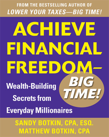 Achieve Financial Freedom Big Time Wealth Building Secrets From Everyday Millionaires