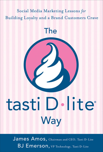 The Tasti D Lite Way Social Media Marketing Lessons For Building Loyalty & A Brand Customers Crave