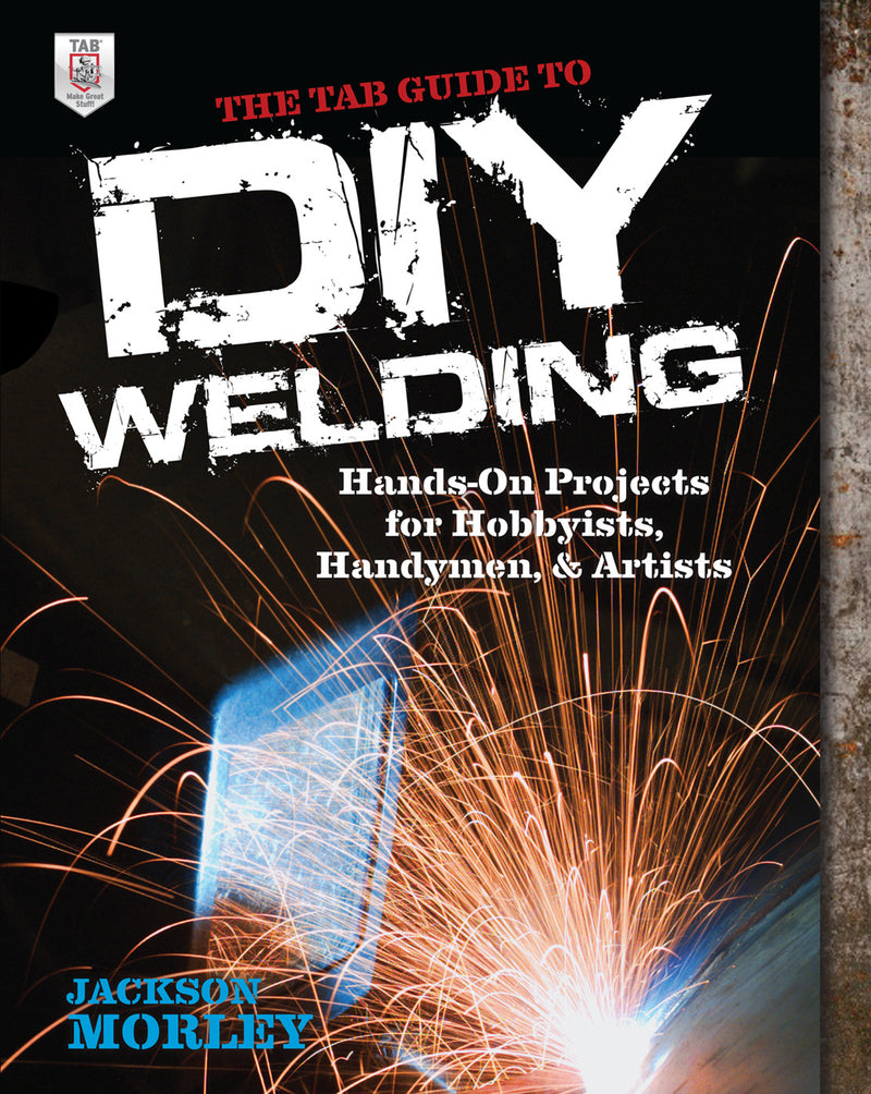 The Tab Guide To Diy Welding