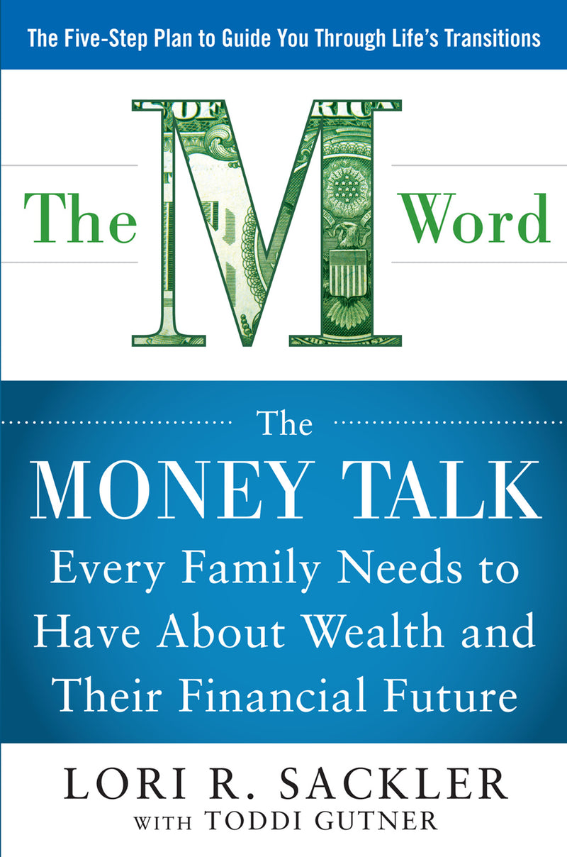 The M Word The Money Talk Every Family Needs To Have About Wealth & Their Financial Future