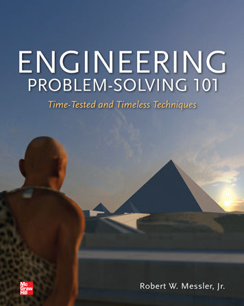 Engineering Problem Solving 101 Time Tested & Timeless Techniques