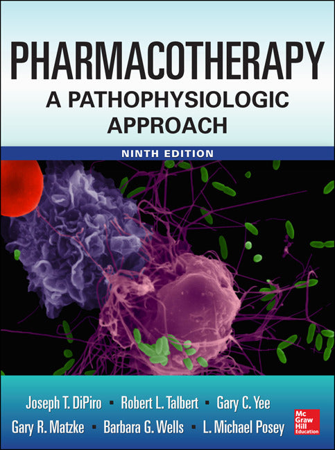Pharmacotherapy A Pathophysiologic Approach 9 E 9e
