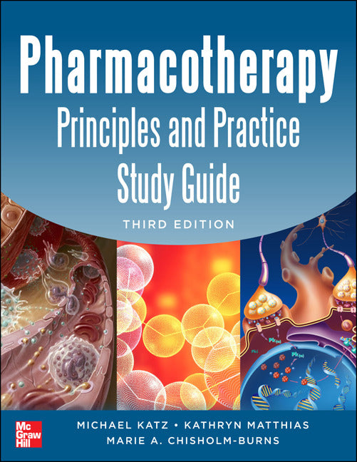 Pharmacotherapy Principles & Practice Study Guide 3 E 3e