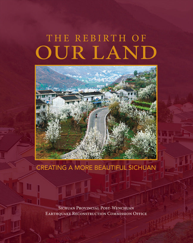 Rebirth Of Our Land Creating A More Beautiful Sichuan