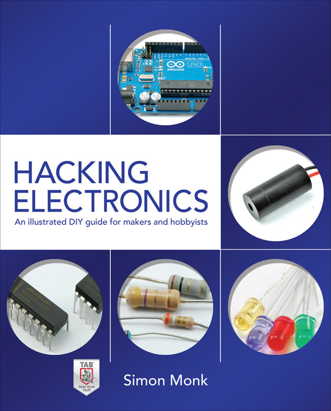 Hacking Electronics An Illustrated Diy Guide For Makers & Hobbyists