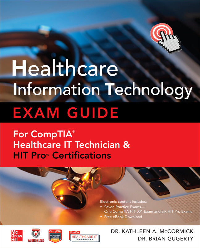 Healthcare Information Technology Exam Guide For Comptia Healthcare It Technician & Hit Pro Certifications
