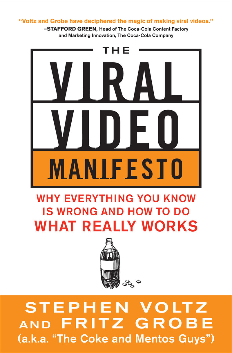 The Viral Video Manifesto Why Everything You Know Is Wrong & How To Do What Really Works