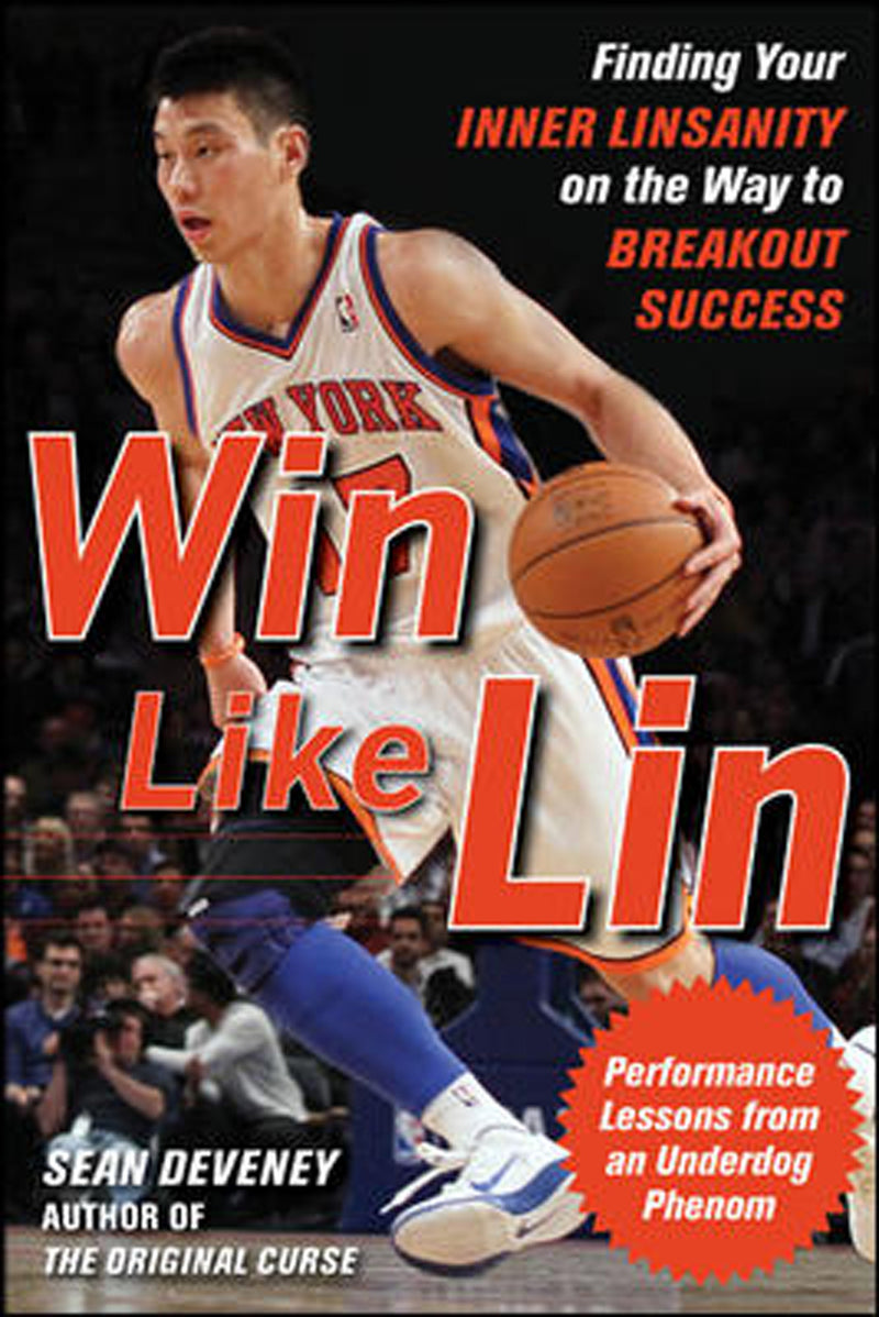Win Like Lin Finding Your Inner Linsanity On The Way To Breakout Success