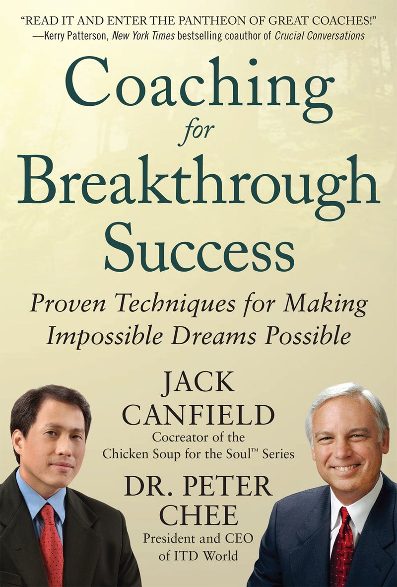 Coaching For Breakthrough Success Proven Techniques For Making Impossible Dreams Possible