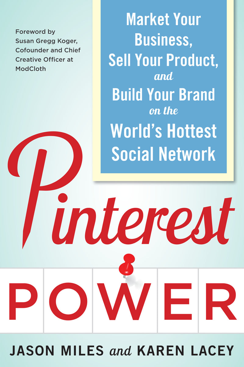 Pinterest Power Market Your Business Sell Your Product & Build Your Brand On The Worlds Hottest Social Network