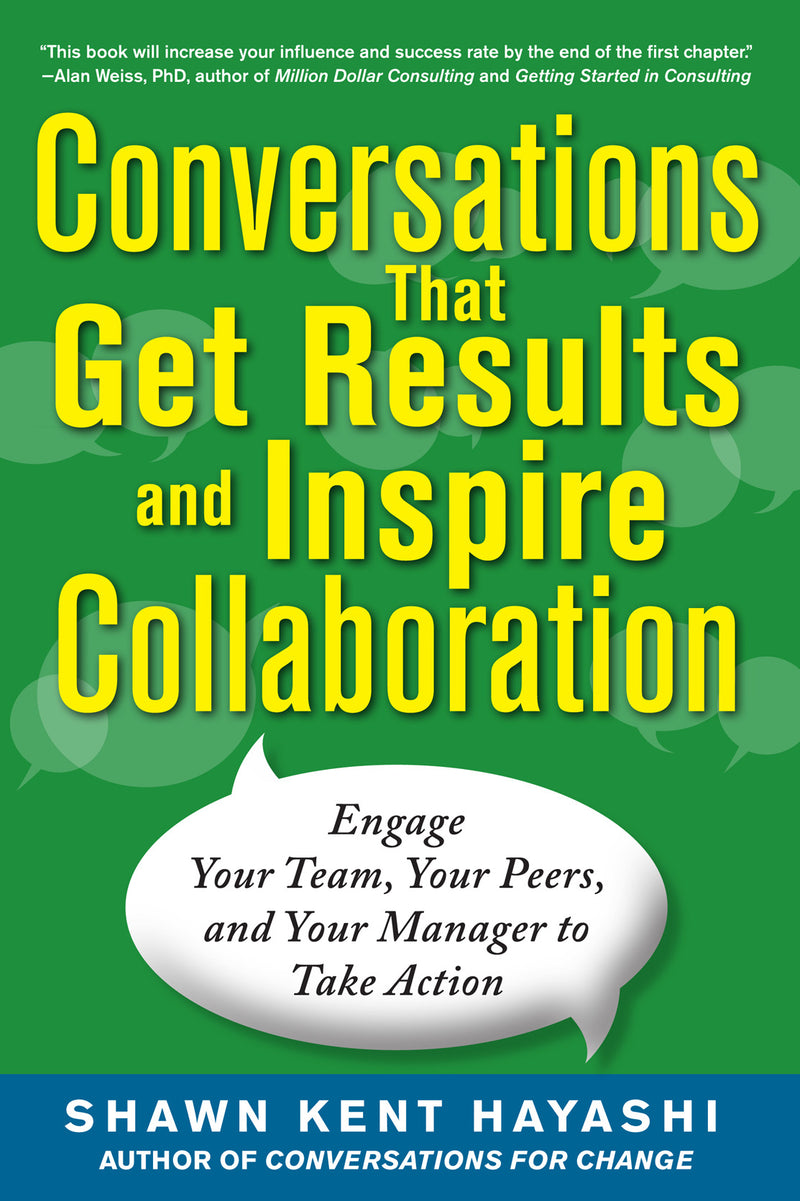 Conversations That Get Results & Inspire Collaboration Engage Your Team Your Peers & Your Manager To Take Action
