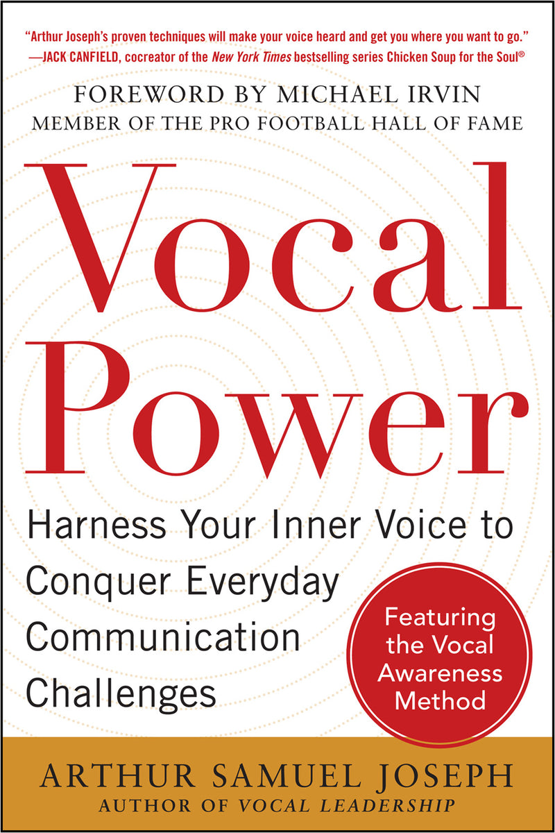 Vocal Power Harness Your Inner Voice To Conquer Everyday Communication Challenges With A Foreword By Michael Irvin