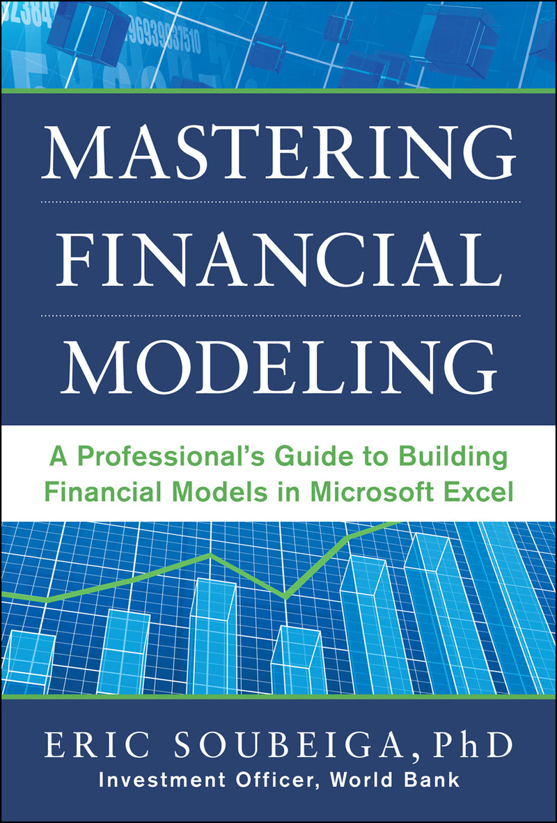 Mastering Financial Modeling A Professionalâ€™s Guide To Building Financial Models In Excel