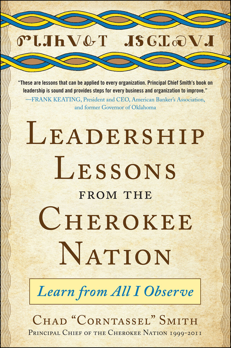 Leadership Lessons From The Cherokee Nation Learn From All I Observe