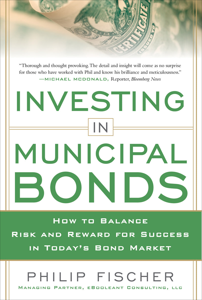 Investing In Municipal Bonds How To Balance Risk & Reward For Success In Todayâ€™s Bond Market