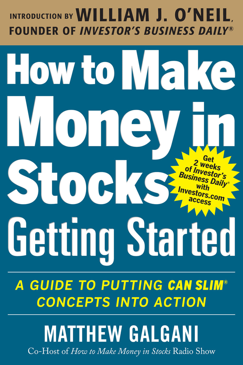 How To Make Money In Stocks Getting Started A Guide To Putting Can Slim Concepts Into Action