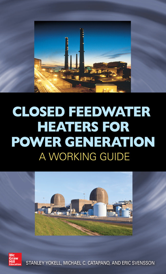 Closed Feedwater Heaters For Power Generation A Working Guide