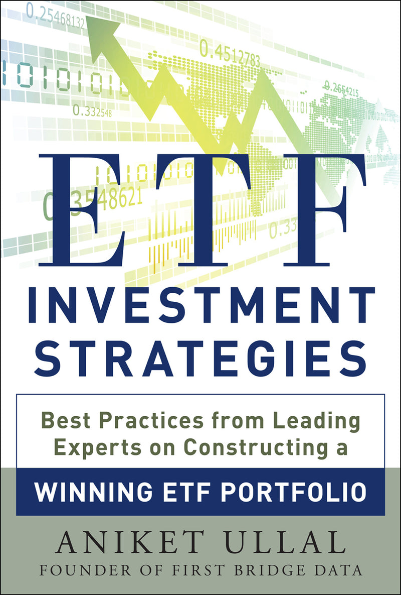 Etf Investment Strategies Best Practices From Leading Experts On Constructing A Winning Etf Portfolio