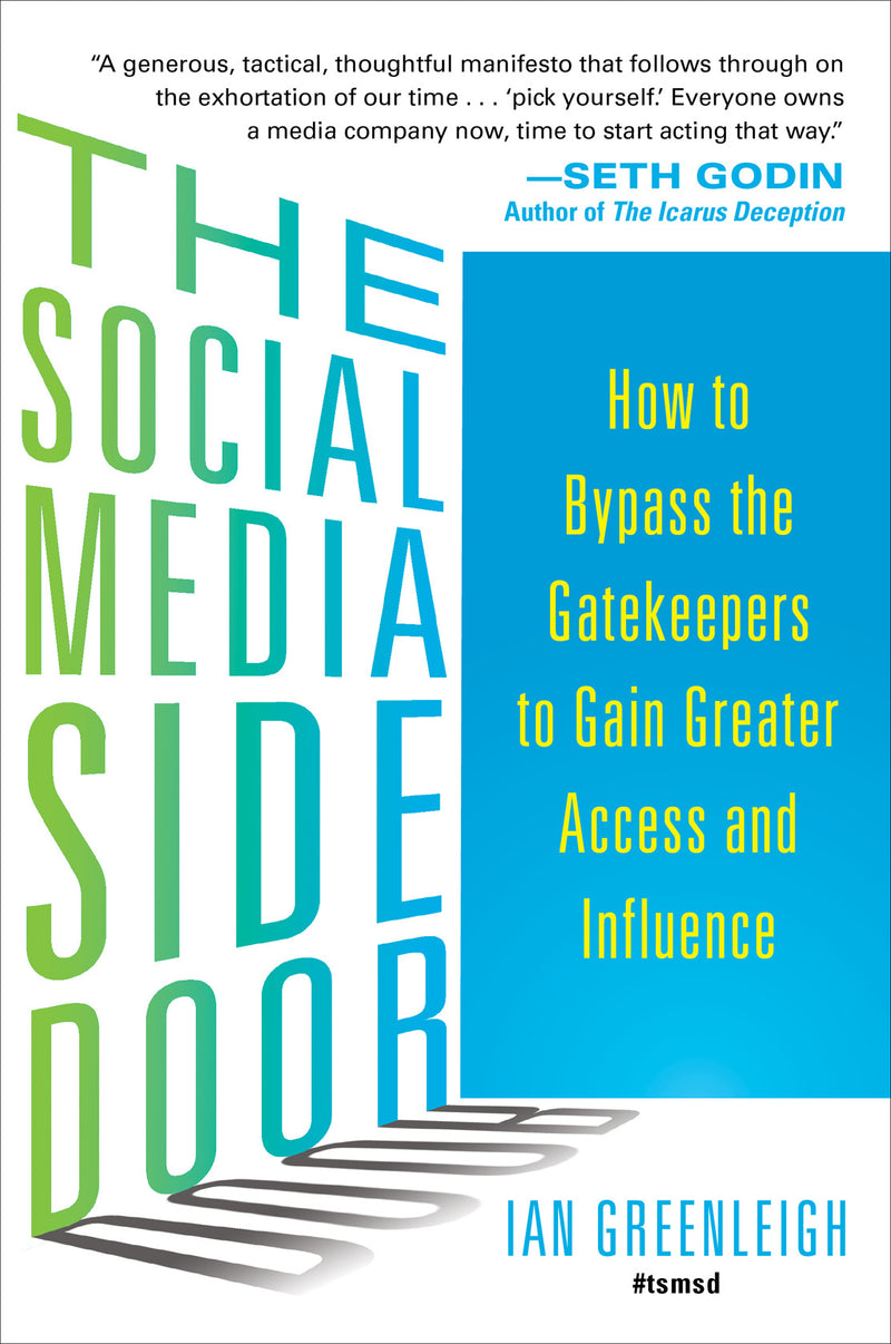 The Social Media Side Door How To Bypass The Gatekeepers To Gain Greater Access & Influence