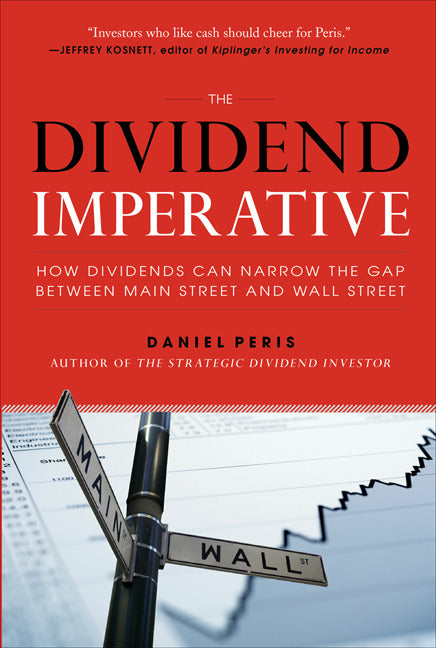 The Dividend Imperative How Dividends Can Narrow The Gap Between Main Street & Wall Street