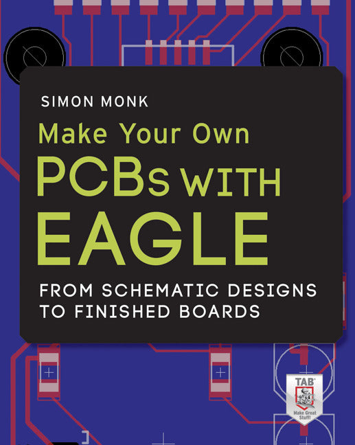 Make Your Own Pcbs With Eagle From Schematic Designs To Finished Boards