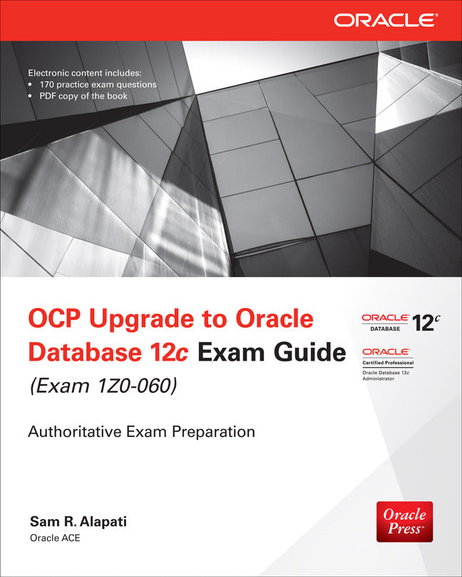 Ocp Upgrade To Oracle Database 12c Exam Guide Exam 1z0 060 2e