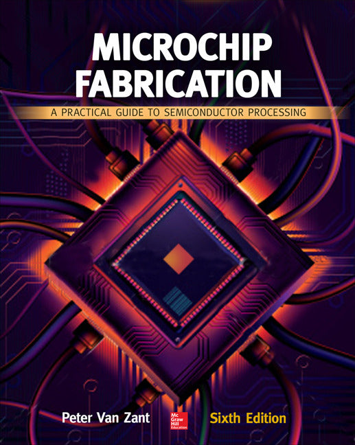 Microchip Fabrication A Practical Guide To Semiconductor Processing Sixth Edition 6e