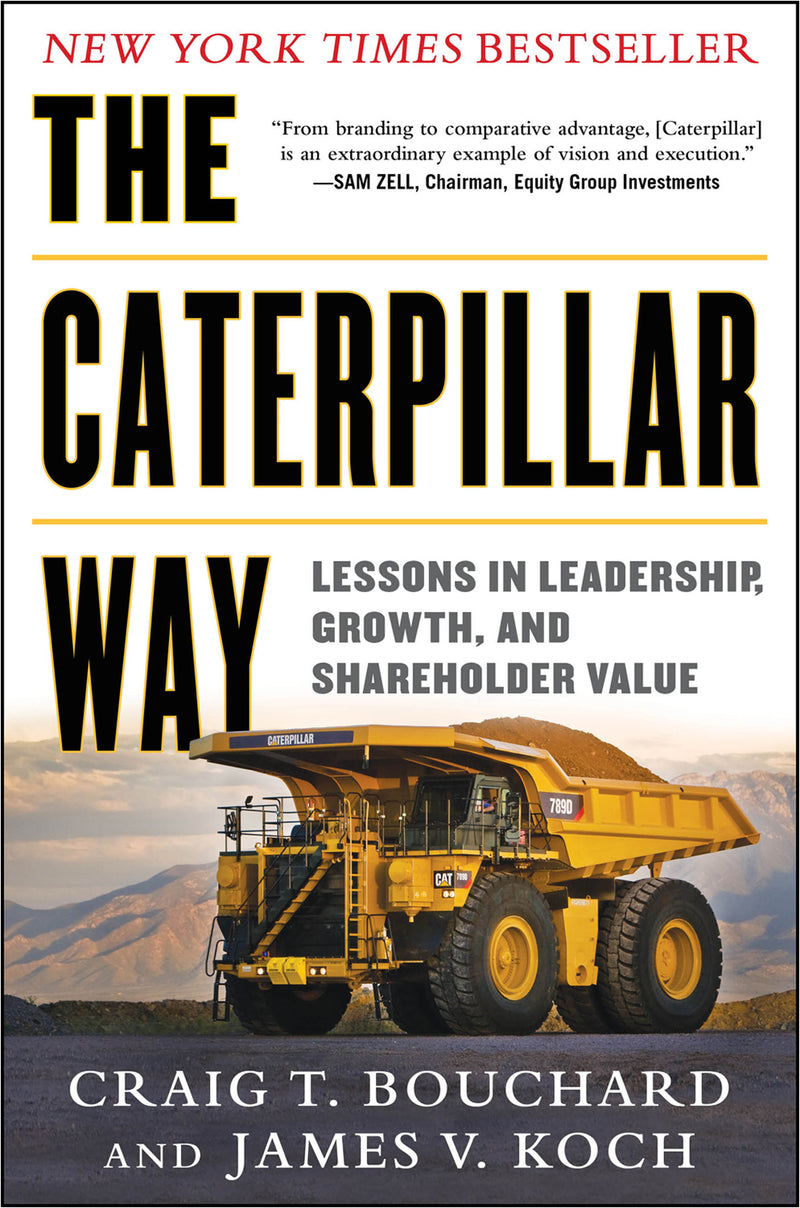 The Caterpillar Way Lessons In Leadership Growth & Shareholder Value