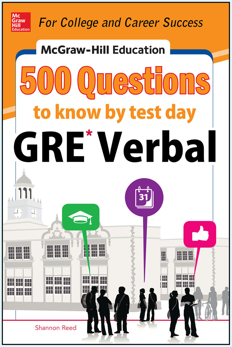 Mcgraw Hill Education 500 Gre Verbal Questions To Know By Test Day