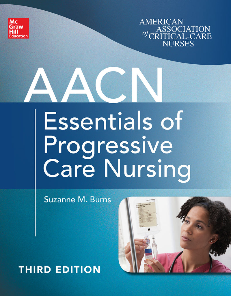 Aacn Essentials Of Progressive Care Nursing Third Edition 3e