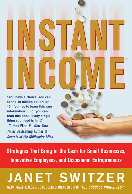 Instant Income Strategies That Bring In The Cash