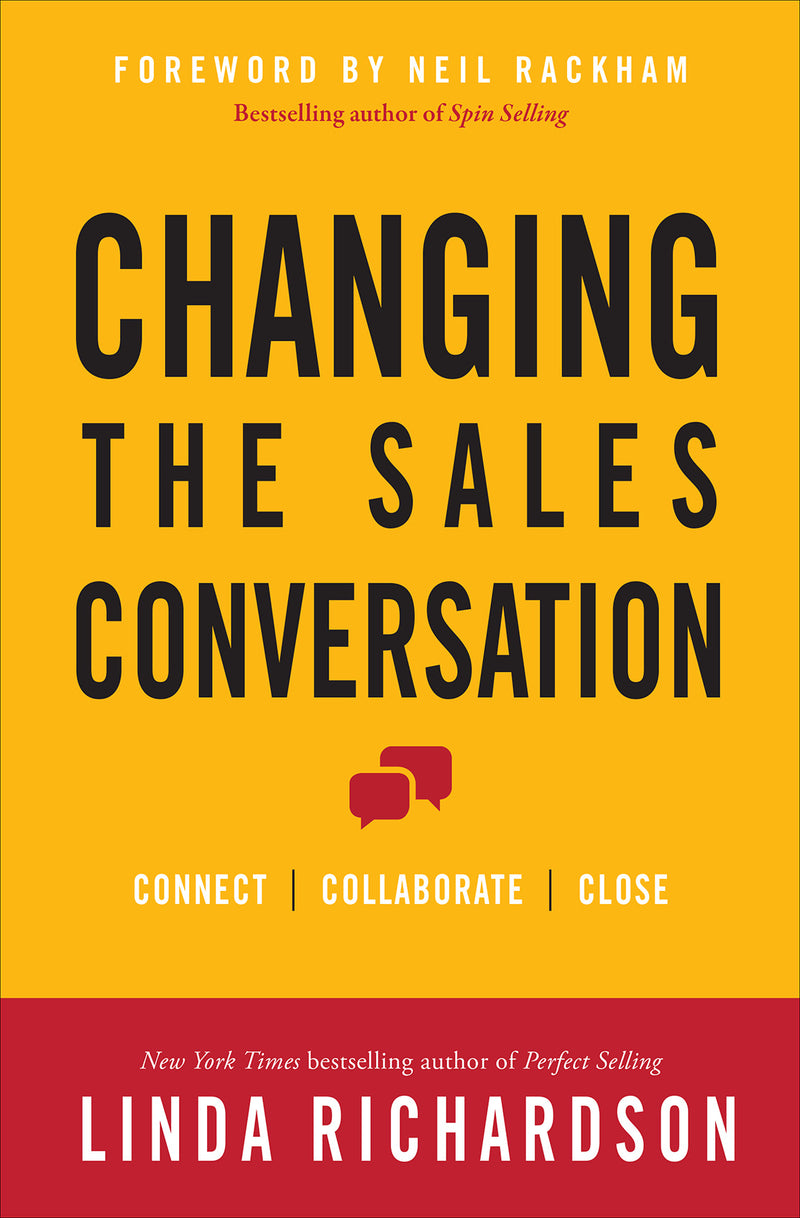 Changing The Sales Conversation Connect Collaborate & Close