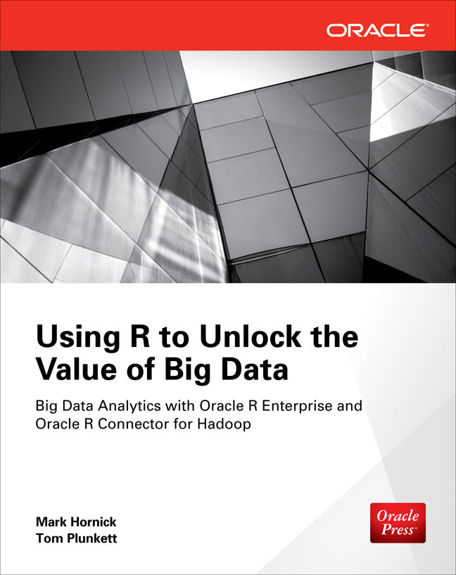 Using R To Unlock The Value Of Big Data Big Data Analytics With Oracle R Enterprise & Oracle R Connector For Hadoop