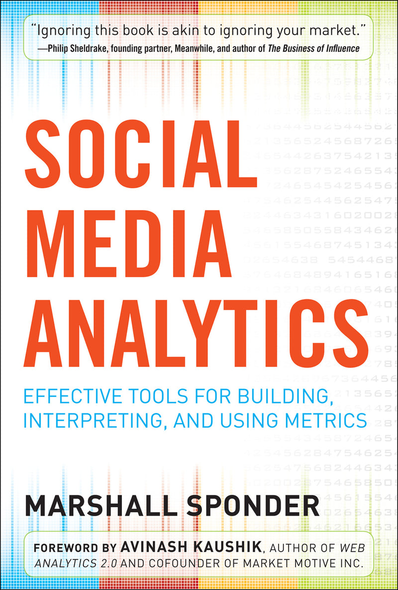 Social Media Analytics Effective Tools For Building Interpreting & Using Metrics