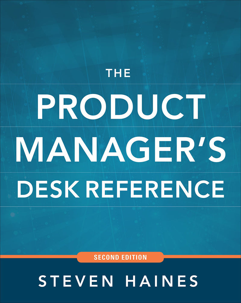 The Product Managers Desk Reference 2e