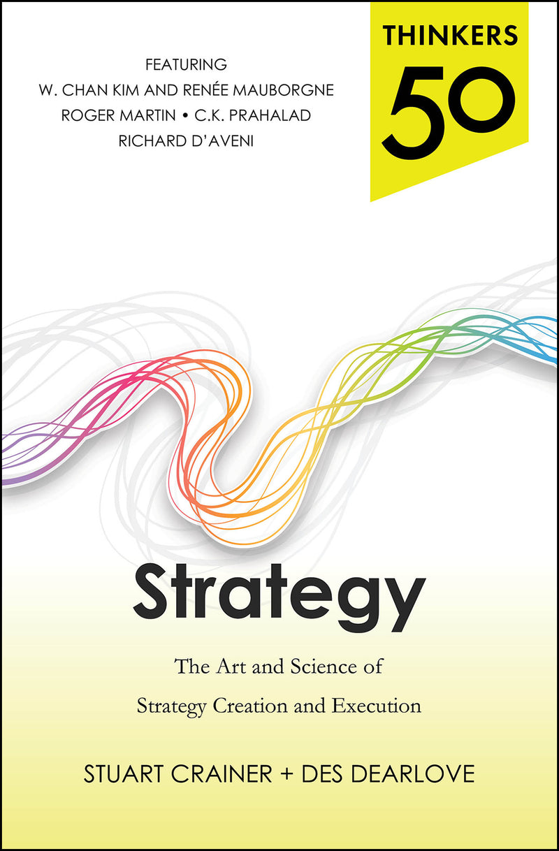 Thinkers 50 Strategy The Art & Science Of Strategy Creation & Execution