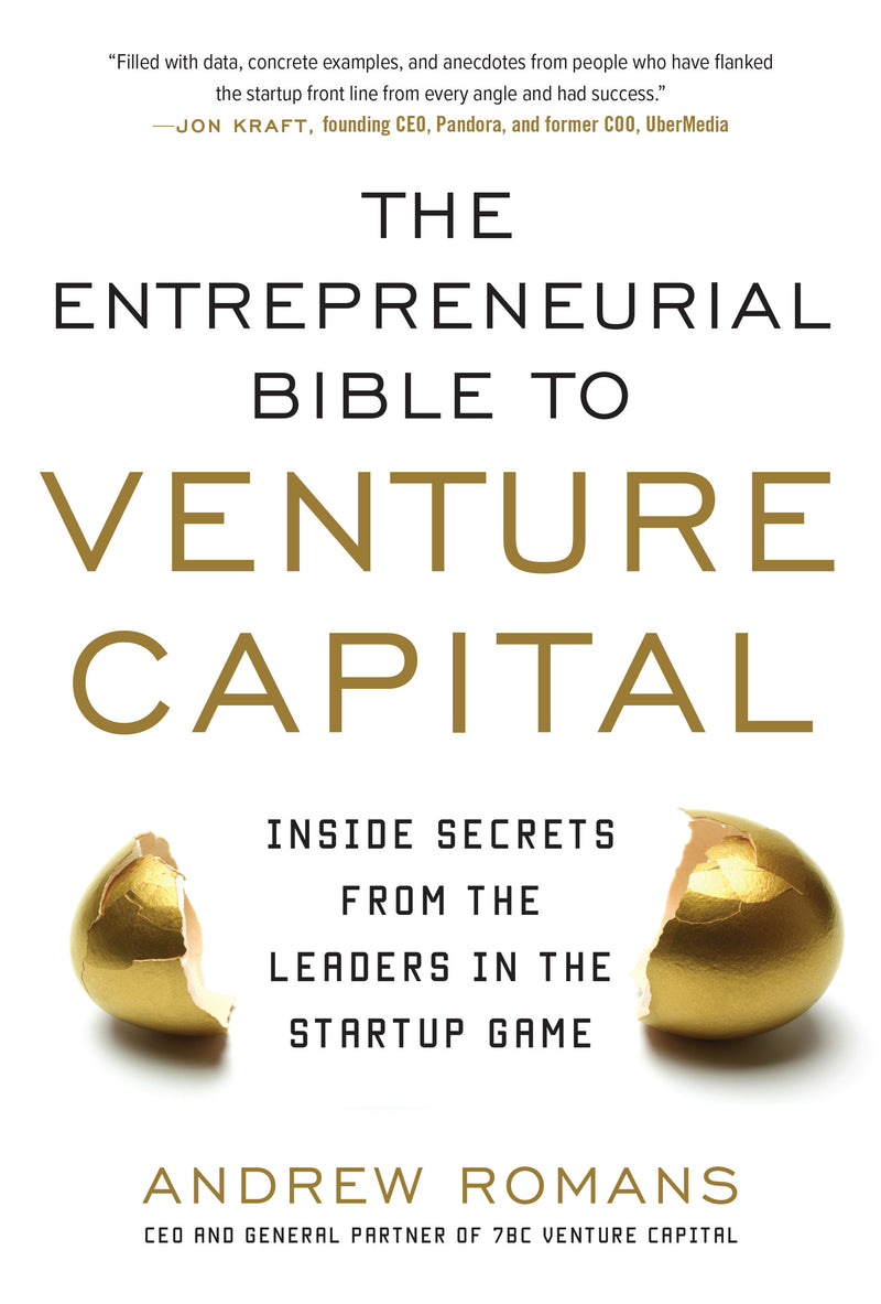 The Entrepreneurial Bible To Venture Capital Inside Secrets From The Leaders In The Startup Game