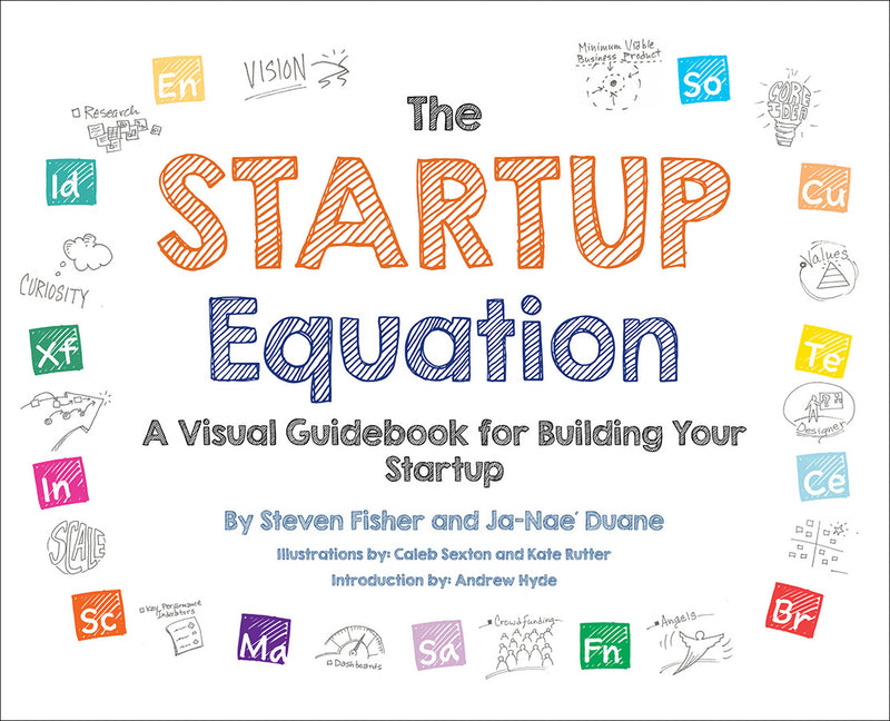 The Startup Equation A Visual Guidebook To Building Your Startup