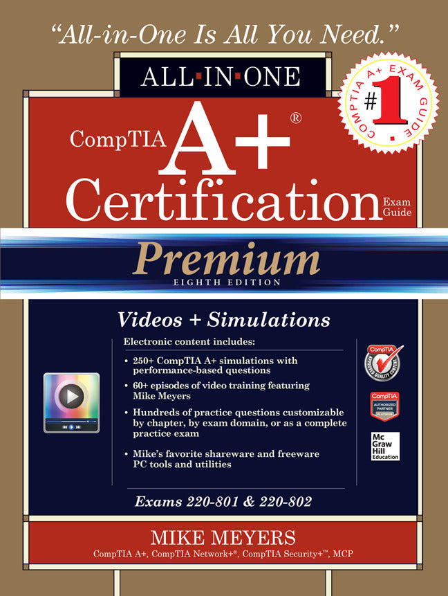 Comptia A+ Certification All In One Exam Guide Premium Eighth Edition Exams 220 801 & 220 802