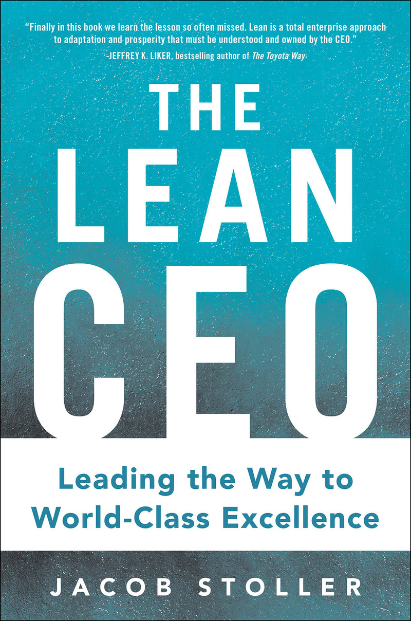 The Lean Ceo Leading The Way To World Class Excellence