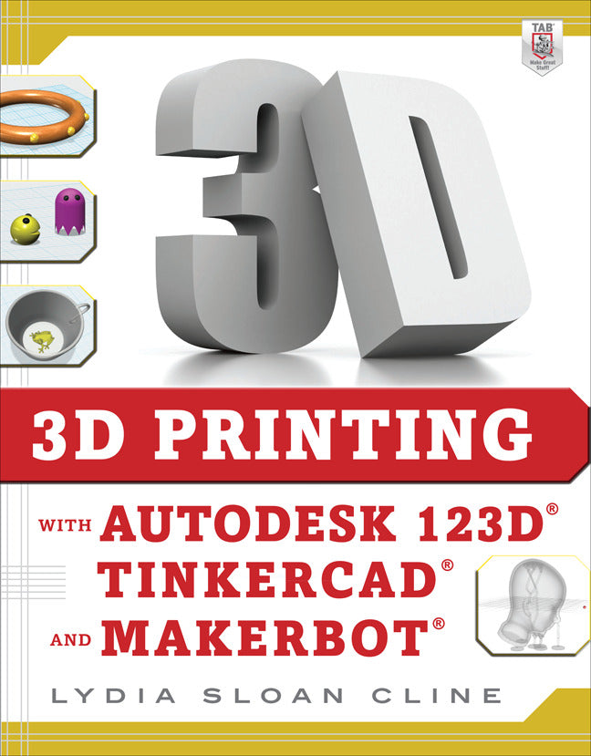 3d Printing With Autodesk 123d Tinkercad & Makerbot