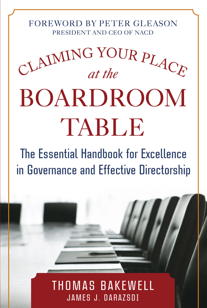 Claiming Your Place At The Boardroom Table The Essential Handbook For Excellence In Governance & Effective Directorship