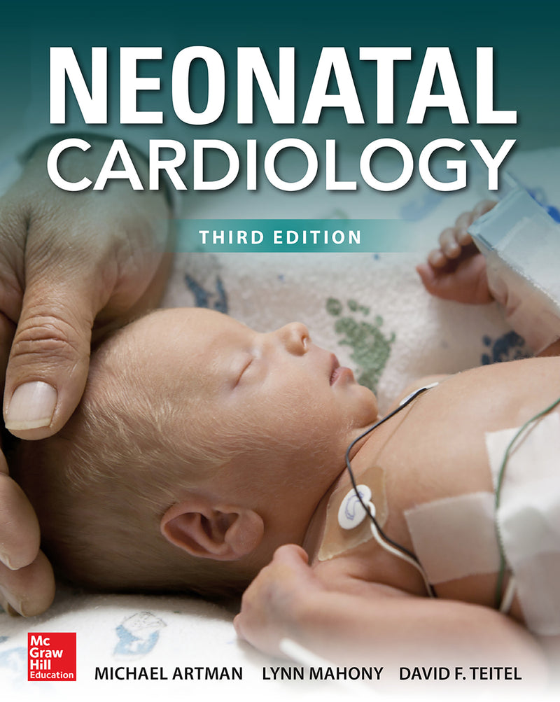Neonatal Cardiology Third Edition 3e