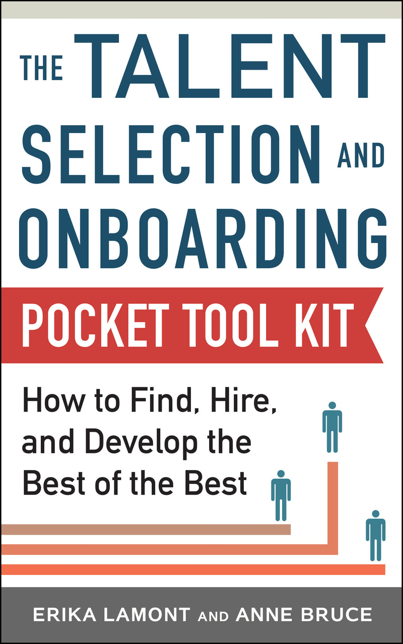 Talent Selection & Onboarding Tool Kit How To Find Hire & Develop The Best Of The Best