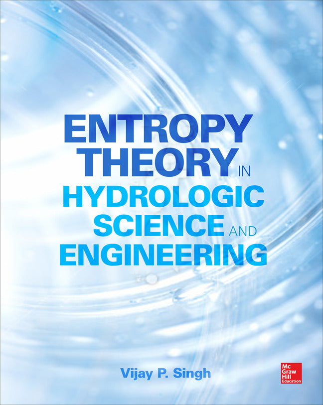 Entropy Theory In Hydrologic Science & Engineering
