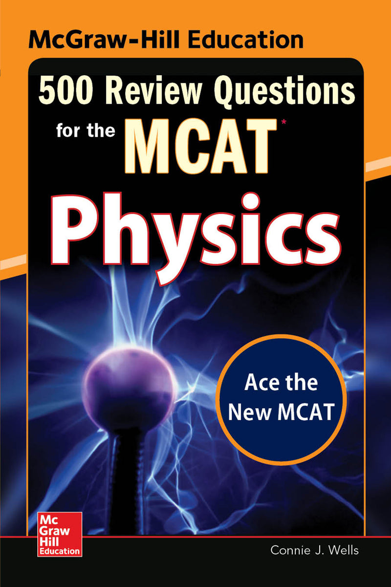 Mcgraw Hill Education 500 Review Questions For The Mcat Physics 2e