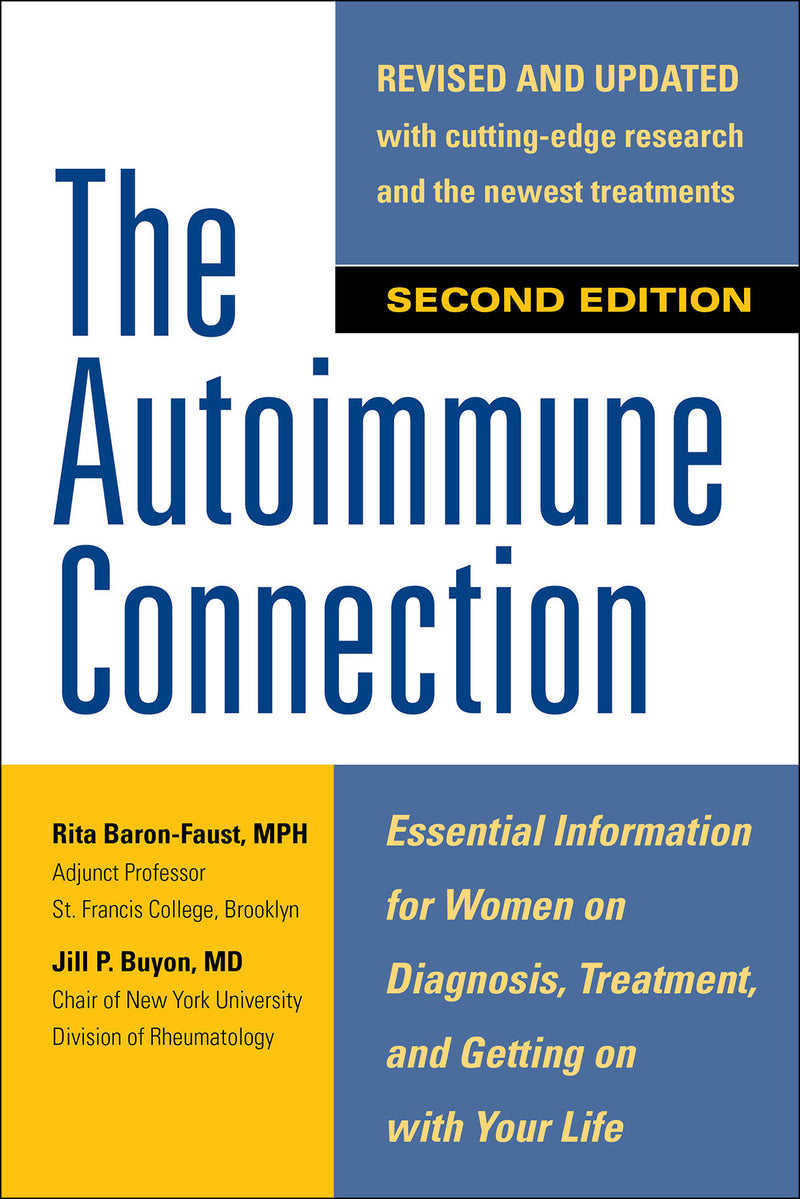 The Autoimmune Connection Essential Information For Women On Diagnosis Treatment & Getting On With Your Life 2e